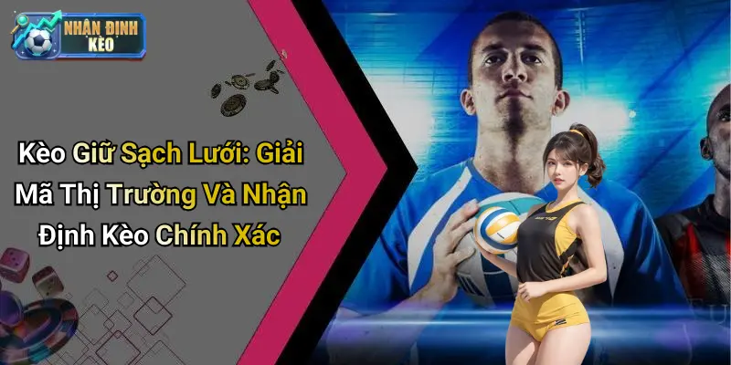 Kèo Giữ Sạch Lưới