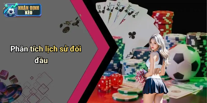 Phân tích lịch sử đối đầu