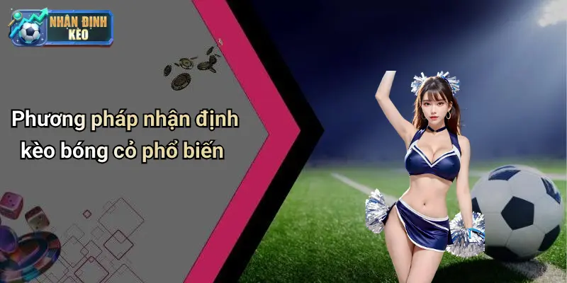 Phương pháp nhận định kèo bóng cỏ phổ biến