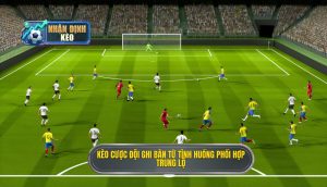 Kèo cược đội ghi bàn từ tình huống phối hợp trung lộ
