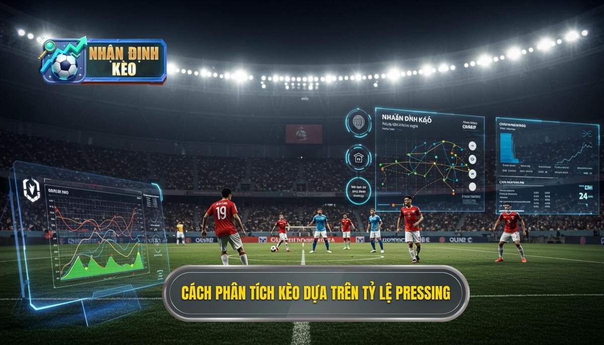 Cách phân tích kèo dựa trên tỷ lệ pressing